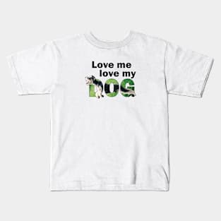 Love me love my dog - Schnauzer dog oil painting word art Kids T-Shirt